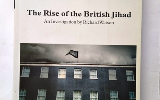 The Rise of the British Jihad  Watson Richard