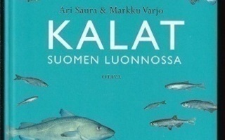 Saura, Ari : Kalat Suomen luonnossa, Otava 2009 ,1p