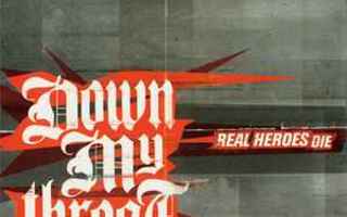 CD: Down My Throat ?– Real Heroes Die