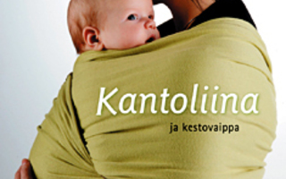 KANTOLIINA ja KESTOVAIPPA : Hyvinvointia Vauvalle UUSI