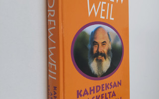Andrew Weil : Kahdeksan askelta terveyteen : kunto-ohjelm...