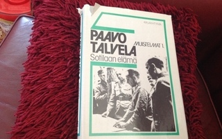 Paavo Talvela - Sotilaan elämä , muistelmat 1