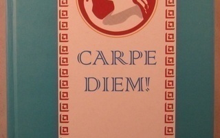 Carpe Diem! Hauskaa ja hyödyllistä latinaa (Arto Kivimäki)