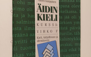 Äidinkieli, kurssivihko F : kieli, kirjallisuus ja identi...