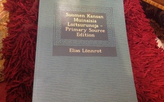 SUOMEN KANSAN MUINAISIA LOITSURUNOJA -PRIMARY SOURCE EDITION