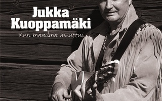 JUKKA KUOPPAMÄKI: Kun maailma muuttui (CD), 2010