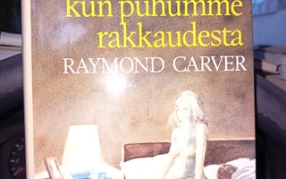 Carver : Mistä puhumme kun puhumme rakkaudesta  ( SIS POSTIK