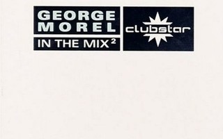 George Morel - In The Mix² 2CD