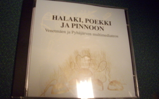 Halaki, poekki ja pinnoon - Venetmäen ja Pyhäjärven...cd-rom