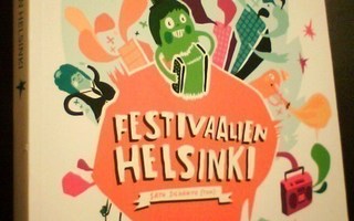 Satu Silvanto (toim.): Festivaalien HELSINKI (Sis.postikulu)