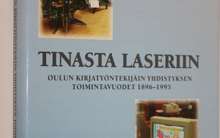 Tinasta laseriin (ERINOMAINEN) : Oulun kirjatyöntekijäin ...