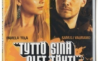 Dome Karukoski: Tyttö, sinä olet tähti (2005) Pamela Tola