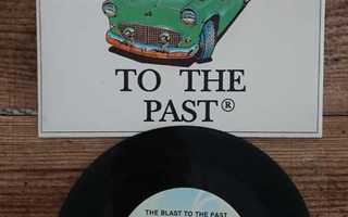 BLAST TO THE PAST - Get Out Of The Car 7" FIN -90
