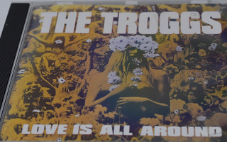 THE TROGGS:  LOVE IS ALL AROUND