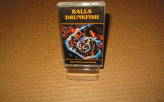 KASETTI: Balls: Drunkfish v.1990  UUDENVEROINEN !