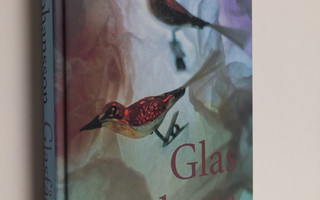 Elsie Johansson : Glasfåglarna : roman