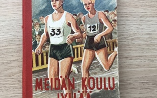 Timo Karhuniemi: Meidän  koulu jyllää  1952