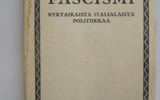 Fascismi – nykyaikaista italialaista politiikkaa (1923)