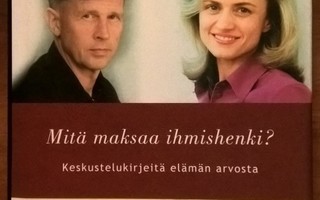 Markku Myllykangas & Päivi Räsänen: Mitä maksaa ihmishenki?