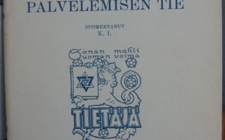 G. S. Arundale: Palvelemisen tie, Tietäjä 1922. 32 s.