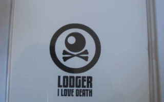 CDS LODGER-I LOVE DEATH