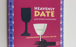 Alexander McCall Smith : Heavenly date and other flirtations