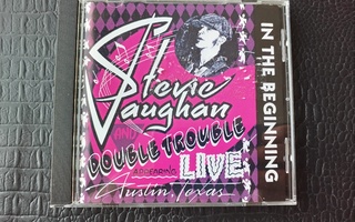 STEVE RAY VAUGHAN & DOUBLE TROUBLE - IN THE BEGINNING