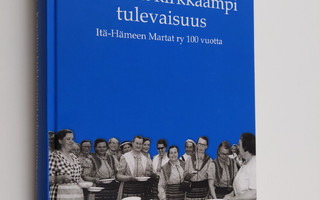 Heikki Mantere : Koteihin kirkkaampi tulevaisuus : Itä-Hä...
