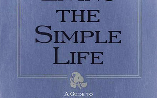 LIVING THE SIMPLE LIFE a Guide to.. Elaine St. James UUSI -