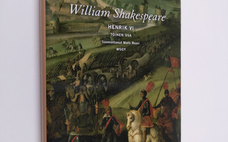 William Shakespeare : Henrik VI Toinen osa (UUSI)