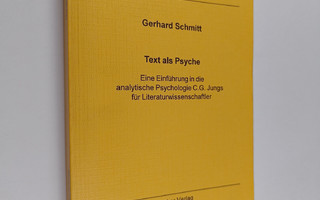Gerhard Schmitt : Text als Psyche : eine Einfuhrung in di...