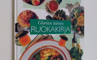 Anna-Maija (toim.) Tanttu : Glorian toinen ruokakirja