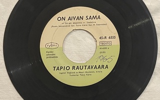 Tapio Rautavaara – On Aivan Sama  (7")