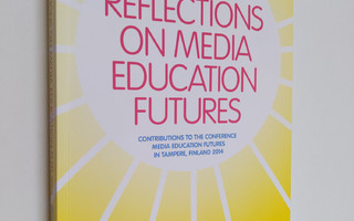Reflections on media education futures : contributions to...