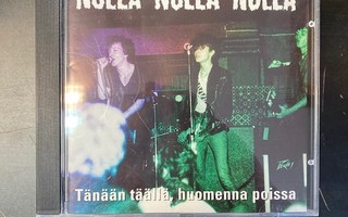 Nolla Nolla Nolla - Tänään täällä, huomenna poissa CD