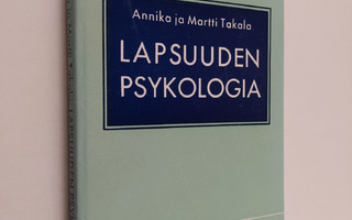 Annika Takala : Lapsuuden psykologia