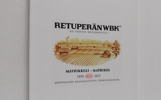 Retuperän WBK - 80 vuotta retusointia : matrikkeli - matr...