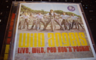 2CD : WILD ANGELS : LIVE WILD RED HOT'N'ROCKIN ( UUSI ! )