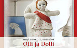 Olli & Dolli TARINA YSTÄVYYDESTÄ Heljä Liukko-Sundström UUSI
