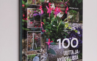 Malena Skote : 100 uutta ja hyödyllistä ideaa puutarhaan
