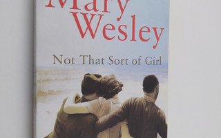 Mary Wesley : Not That Sort of Girl