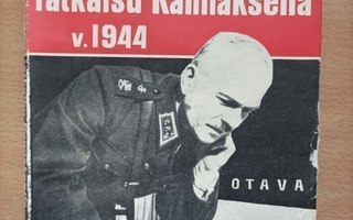 K -L Oesch : Suomen kohtalon ratkaisu Kannaksella v. 1944