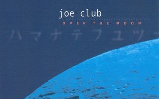 { joe club - over the moon }