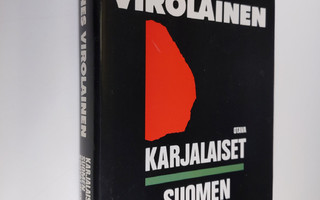 Johannes Virolainen : Karjalaiset Suomen kohtaloissa