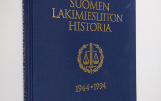 Jussi Pajuoja ym. : Suomen lakimiesliiton historia 1944-1994