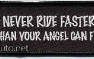 Never Ride Faster Than Your Angel Can Fly - kangasmerkki