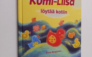 Anna Bengtsson : Kumi-Liisa löytää kotiin