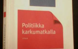 Seppo Lindblom: Politiikka karkumatkalla (Sis.postikulut)