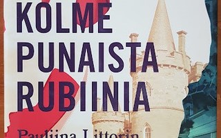 Pauliina Littorin & Antti Marttinen: Kolme punaista rubiinia
