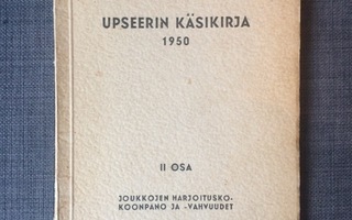 Upseerin Käsikirja 1950 - II OSA